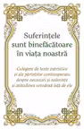 Suferințele sunt binefăcătoare în viața noastră