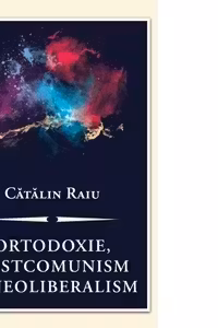 Ortodoxie poscomunism si neoliberalism