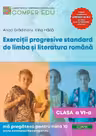 Exercitii progresive standard de limba si literatura romana, clasa a 6-a - Anca Gradinaru