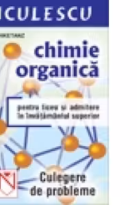 Chimie organica pentru liceu si admitere in invatamantul superior (Cod 8018)
