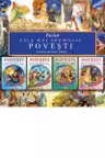 Pachet Cele mai frumoase Povesti, 4 carti: 1. Petre Ispirescu, Greuceanu; 2. Fratii Grimm, Hansel si Gretel; 3. Mihai Eminescu, Frumoasa Lumii; 4. Charles Perrault, Cenusareasa