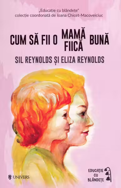 Cum să fii o mamă/fiică bună