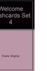 Curs de limba engleza Welcome 2. Flashcards set 4 - Virginia Evans, Elizabeth Gray