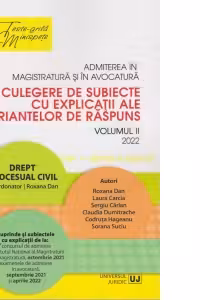 Admiterea in magistratura si in avocatura. Culegere de subiecte cu explicatii ale variantelor de raspuns. Volumul II 2022. Drept procesual civil. Editia a IV- a