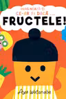 Fructele!