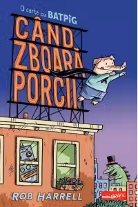 Batpig 1. Cand zboara porcii