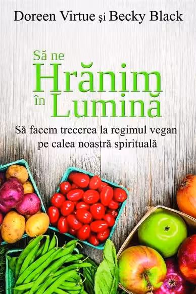 Sa ne hranim in lumina