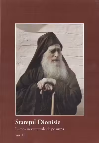 Starețul Dionisie Vol.2 Lumea în vremurile de pe urmă