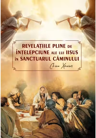 Revelatiile pline de intelepciune ale lui Iisus in sanctuarul caminului