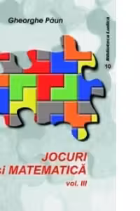 Jocuri Si Matematica (vol.III)