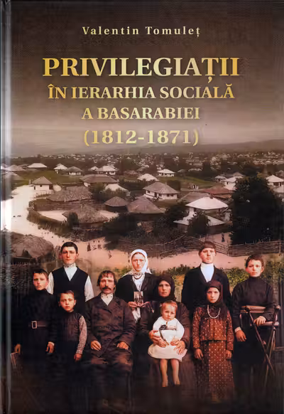 Privilegiatii in ierarhia sociala a Basarabiei 1812-1871