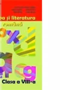 Limba si literatura romana. Clasa a VIII-a