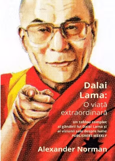 Dalai Lama: O viata extraordinara