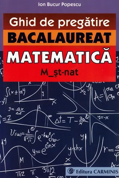 Matematică M2 St-Nat. Bacalaureat. Ghid De Pregătire