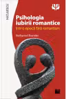 Psihologia iubirii romantice într-o epocă fără romantism