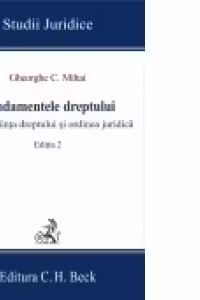 Fundamentele dreptului. Volumul I. Stiinta dreptului si ordinea juridica. Editia 2