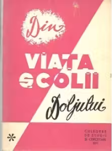 Din viata scolii Doljului. Culegere de studii si cercetari - Mai 1971