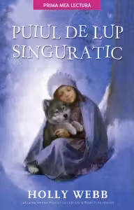 Prima mea lectura. Puiul de lup singuratic.