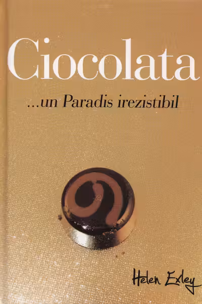 Ciocolata... Un paradis irezistibil