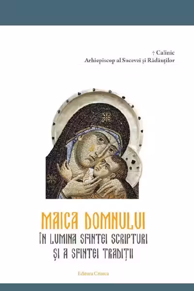 Maica Domnului în lumina Sfintei Scripturi și a Sfintei Traditii