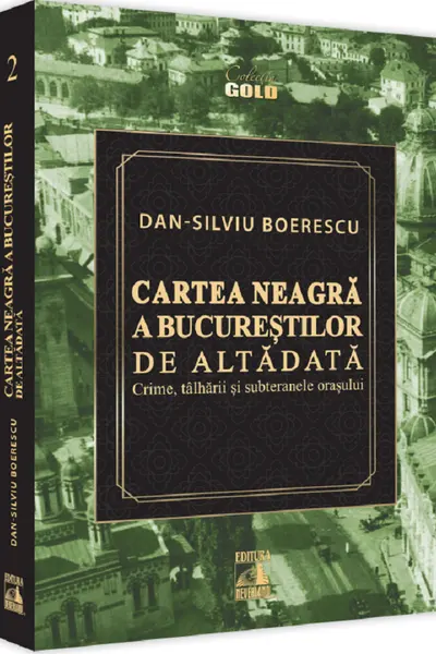 Cartea Neagra a Bucurestilor de altadata