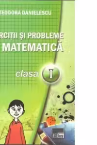 Exercitii si probleme de matematica pentru clasa I