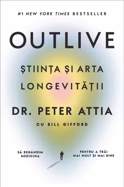 Outlive. Stiinta si arta longevitatii