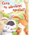 Ceva cu adevărat special