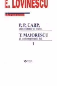 T. Maiorescu si contemporanii lui, vol. I
