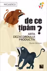 De ce tipam?
