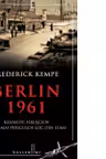 Berlin 1961. Kennedy, Hrusciov si cel mai periculos loc din lume