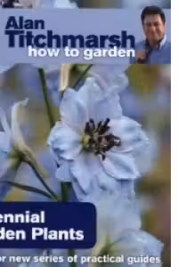 Alan Titchmarsh How to Garden