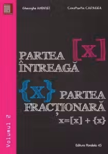 Partea întreagă. Partea fracționară vol.2