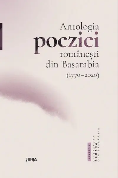 Antologia poeziei romanesti din Basarabia (1770-2020)