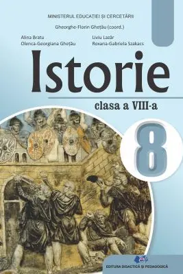 Istorie. Manual pentru clasa a 8-a - Gheorghe Florin Ghetau