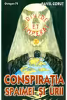 Conspiratia spaimei si urii