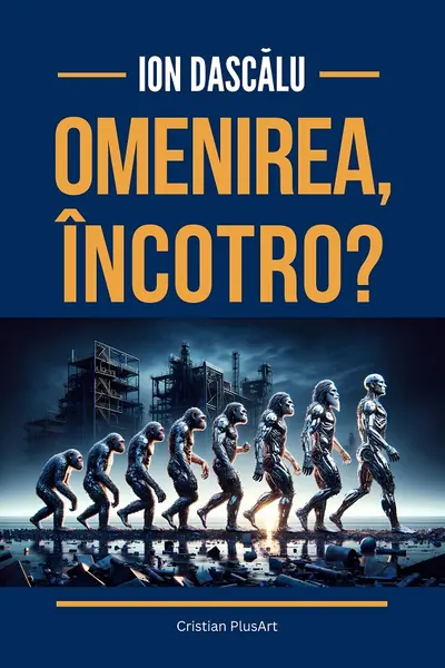 Omenirea, încotro?