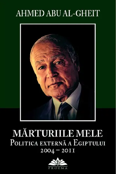Mărturiile mele. Politica externă a Egiptului 2004-2011