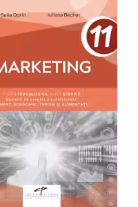 Marketing. Clasa a XI-a. Filiera tehnologica, profil servicii, domenii de pregatire profesionala: comert, economic, turism si alimentatie.