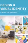 Design & Visual Identity for Children's Spaces