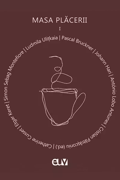 Masa Plăcerii. Interviuri realizate de Cristian Patrasconiu Vol.1