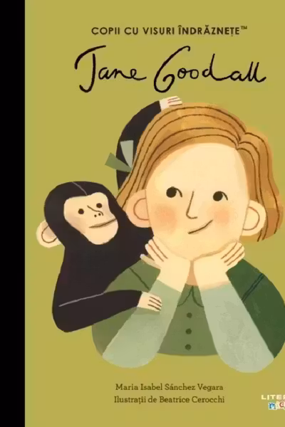 Jane Goodall. Volumul 30. Copii cu visuri indraznete