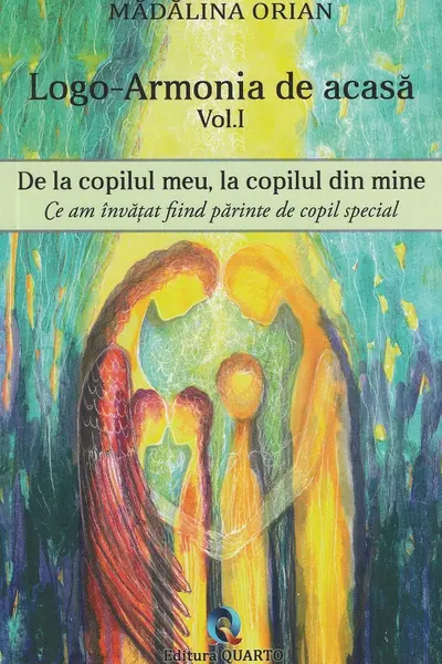 Logo-armonia de acasa Vol.1: De la copilul meu, la copilul din mine