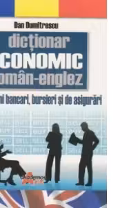 Dictionar economic roman-englez de termeni bancari, bursieri si de asigurari