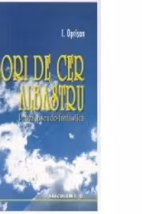 Flori de cer albastru. Proza pseudo-fantastica
