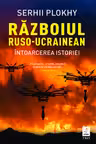 Razboiul ruso-ucrainean. Intoarcerea istoriei