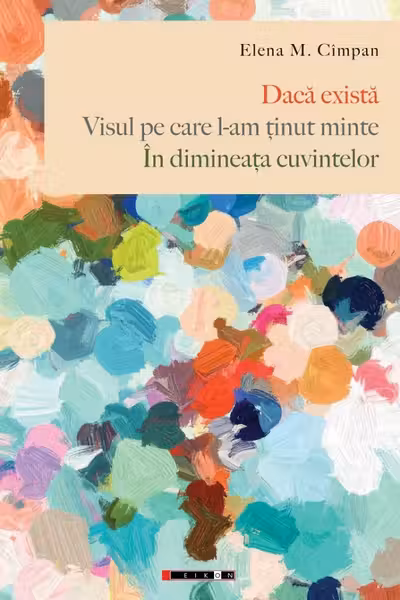 Dacă există. Visul pe care l-am ținut minte. În dimineața cuvintelor