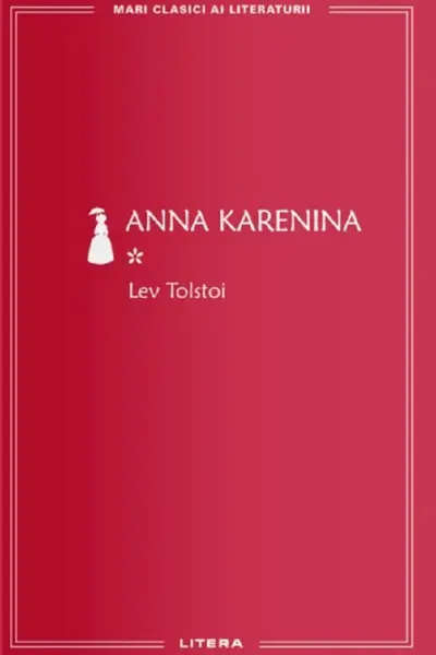 MARI CLASICI AI LITERATURII. Anna Karenina vol.1.