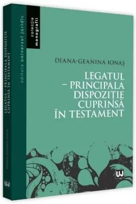Legatul. Principala dispozitie cuprinsa in testament