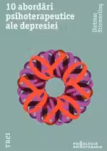 10 abordări psihoterapeutice ale depresiei